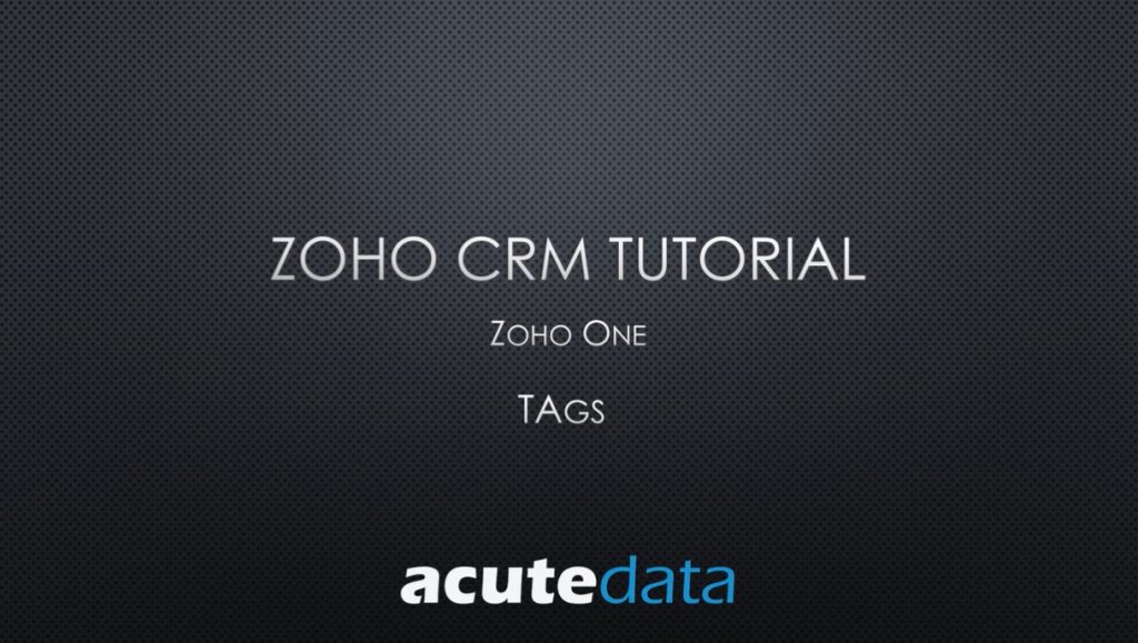 How to Create Tags in Zoho CRM Acute Data Systems