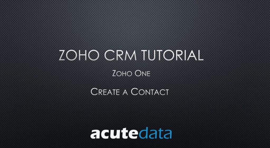 Zoho CRM - How to Create Contacts